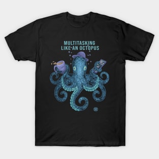 Funny multitasking octopus :) T-Shirt